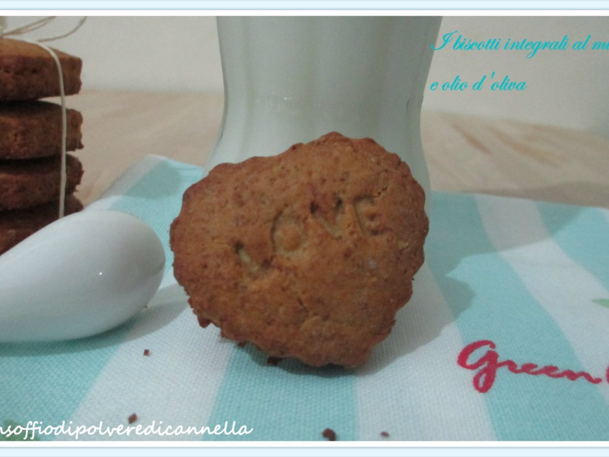 I BISCOTTI INTEGRALI AL MIELE E OLIO D’OLIVA