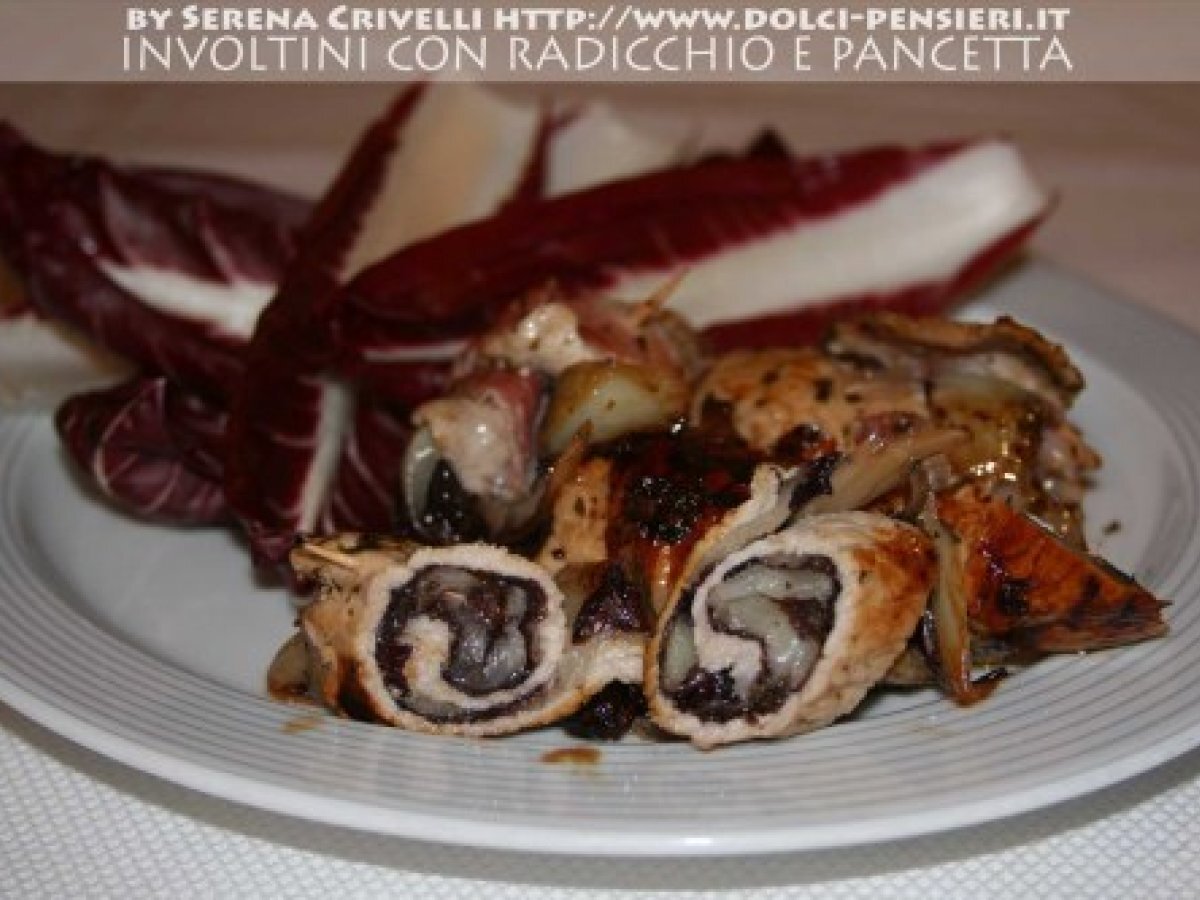 INVOLTINI CON RADICCHIO E PANCETTA - foto 2