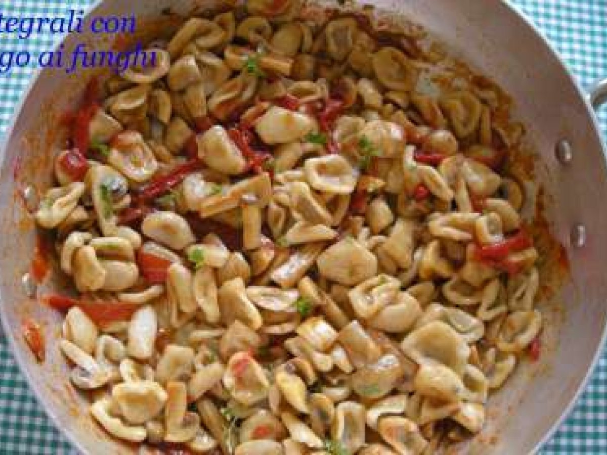 Orecchiette integrali con sugo di funghi