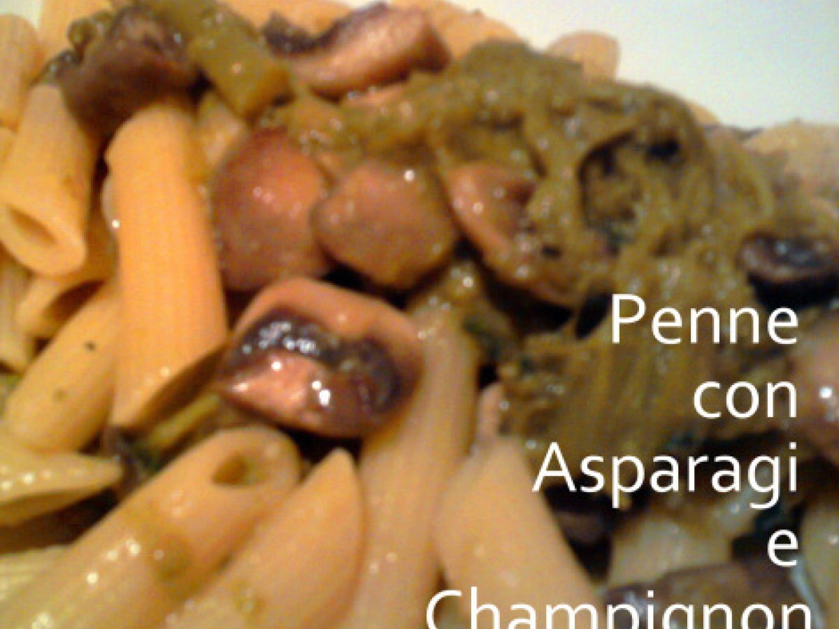 Penne rigate con Champignon e Asparagi