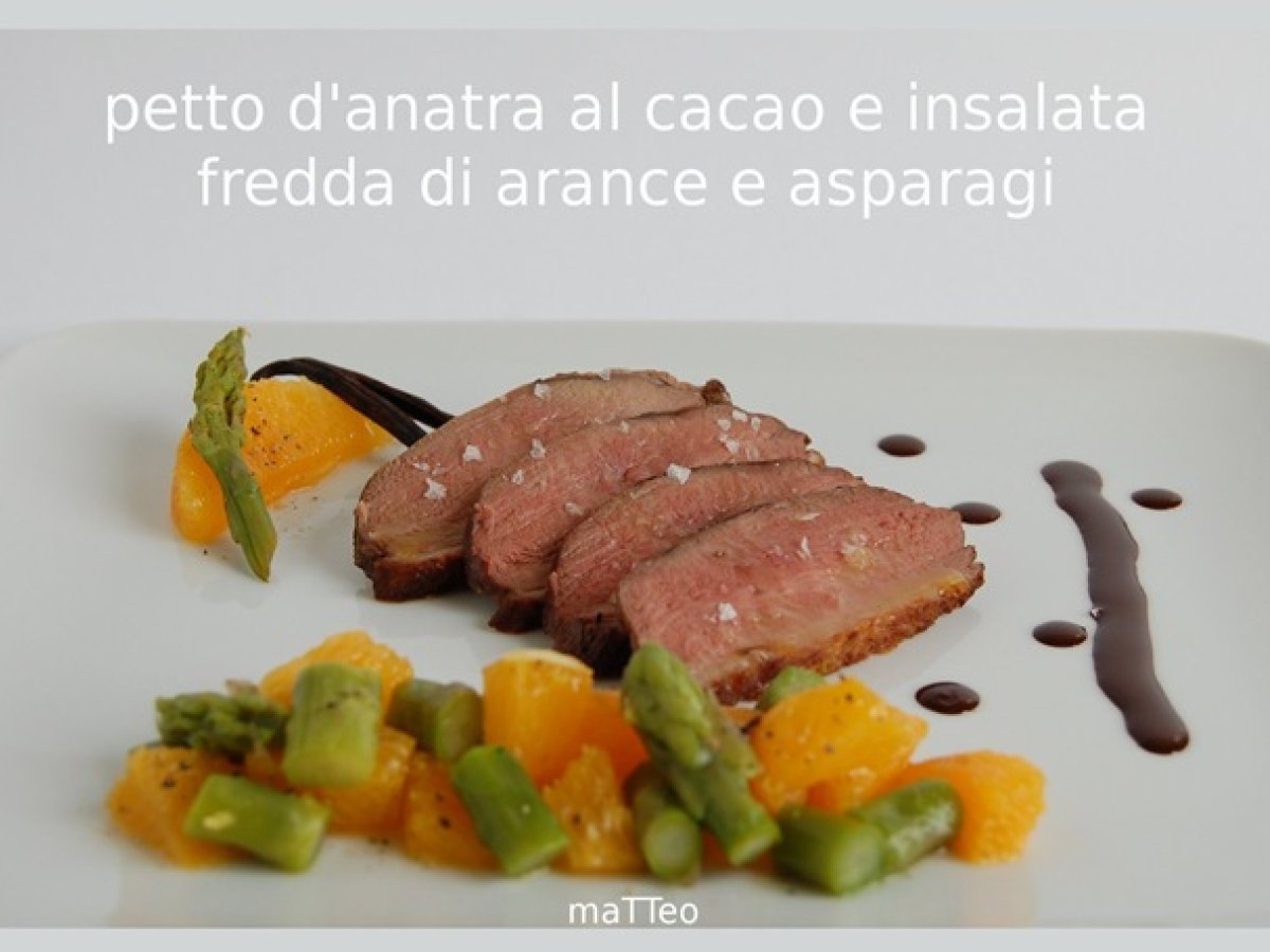 Petto d'anatra al cacao e insalata fredda di arance e asparagi - foto 3