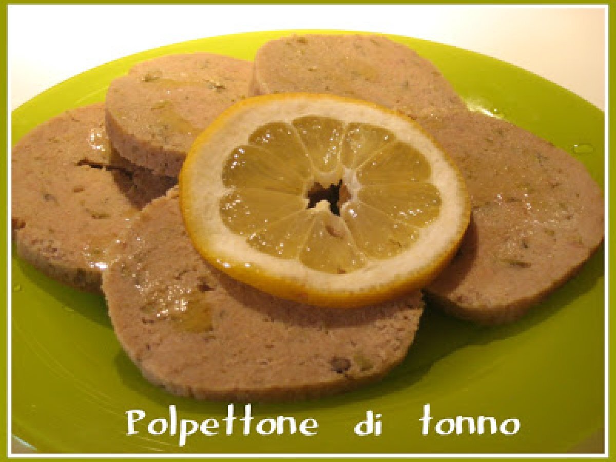 Polpettone di tonno con capperi, olive e citronette