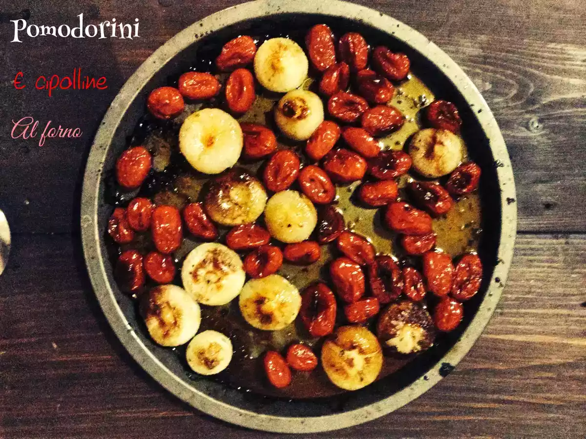 Pomodorini e cipolline caramellate al forno