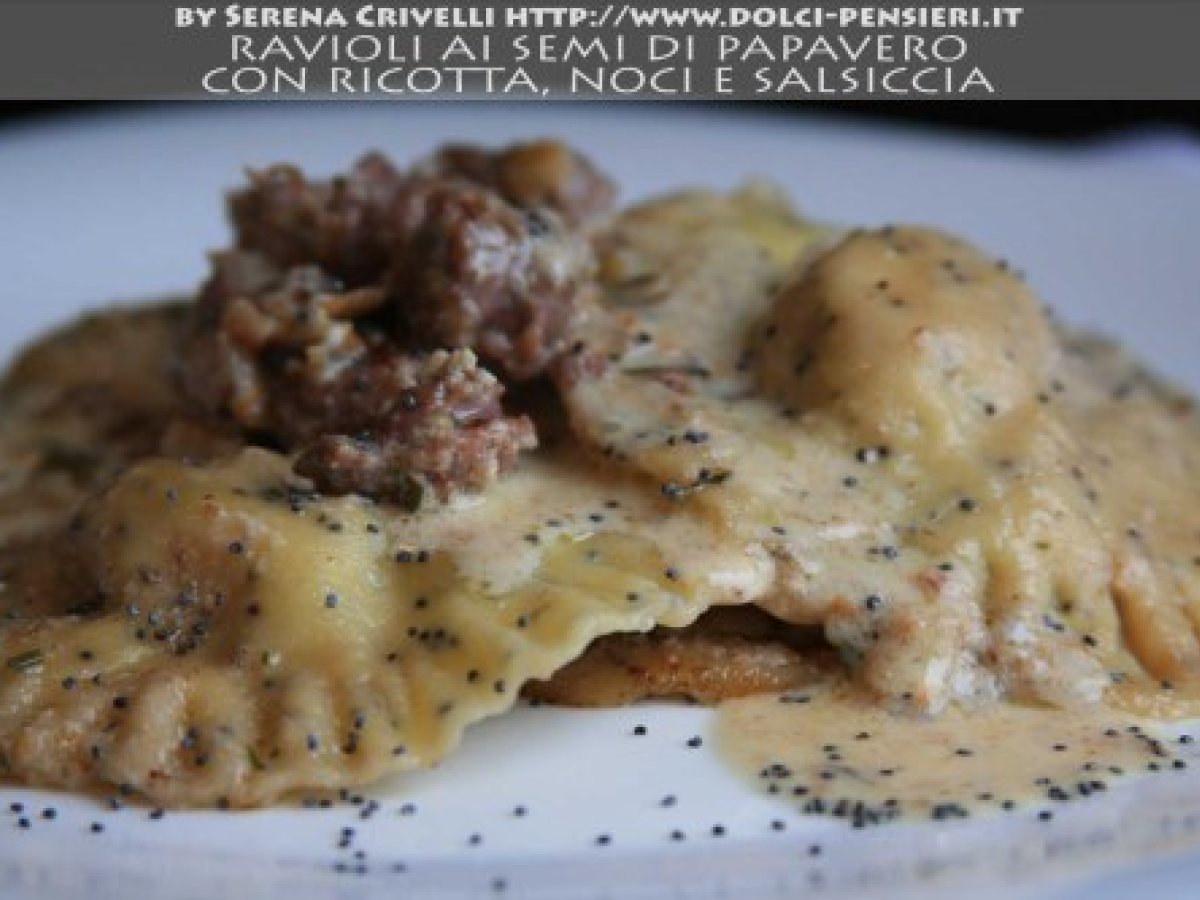 RAVIOLI AI SEMI DI PAPAVERO CON RICOTTA, NOCI E SALSICCIA secondo ?Dolcipensieri? - foto 4