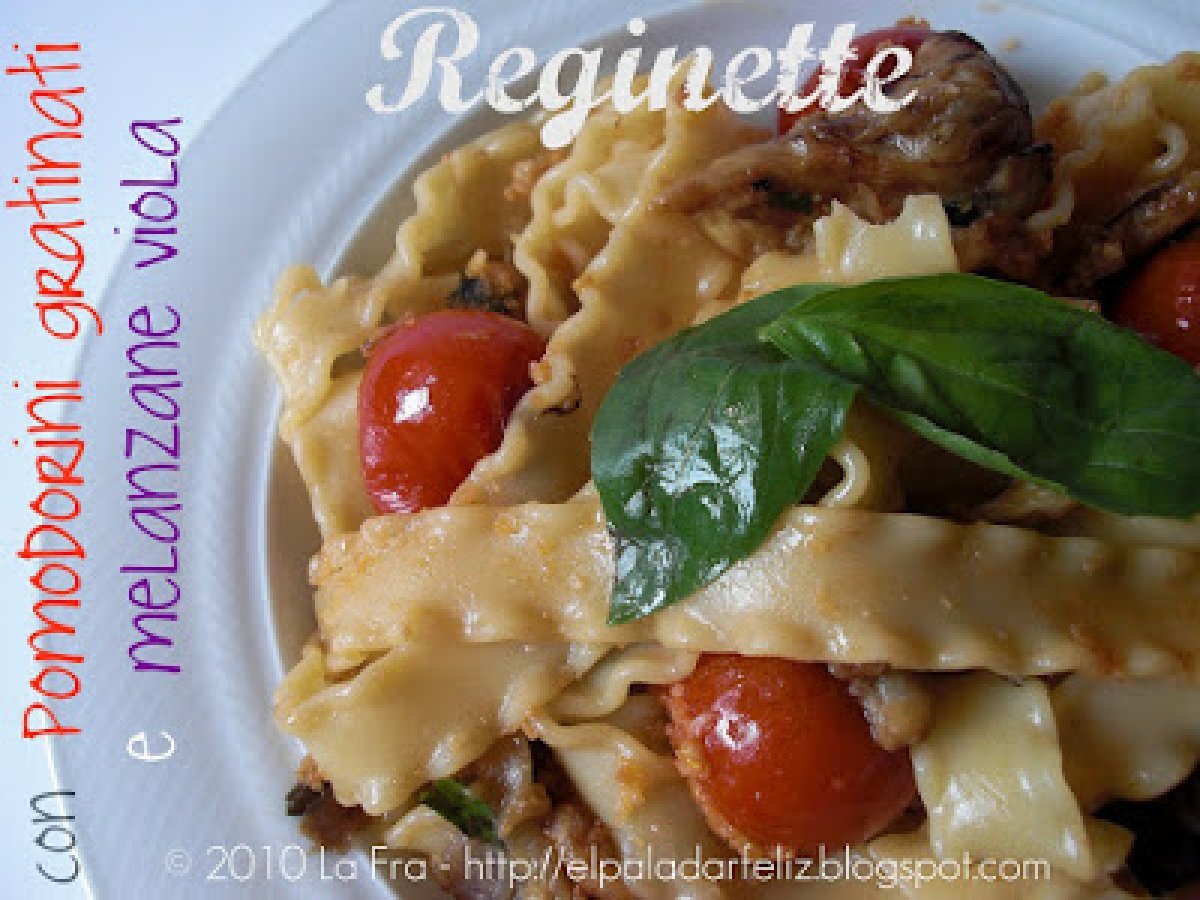 Reginette con pomodorini gratinati e melanzane viola