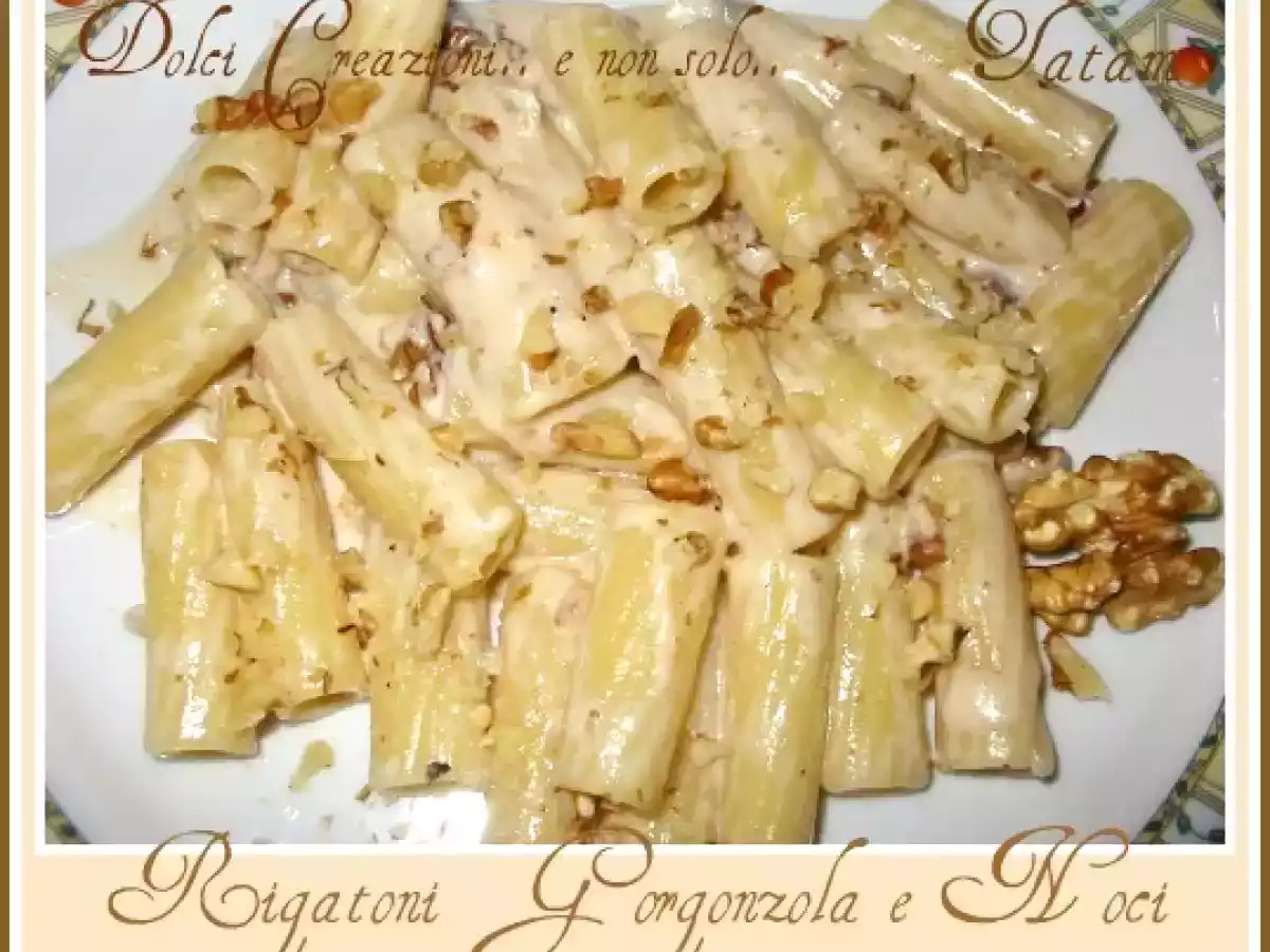 Rigatoni Gorgonzola e Noci