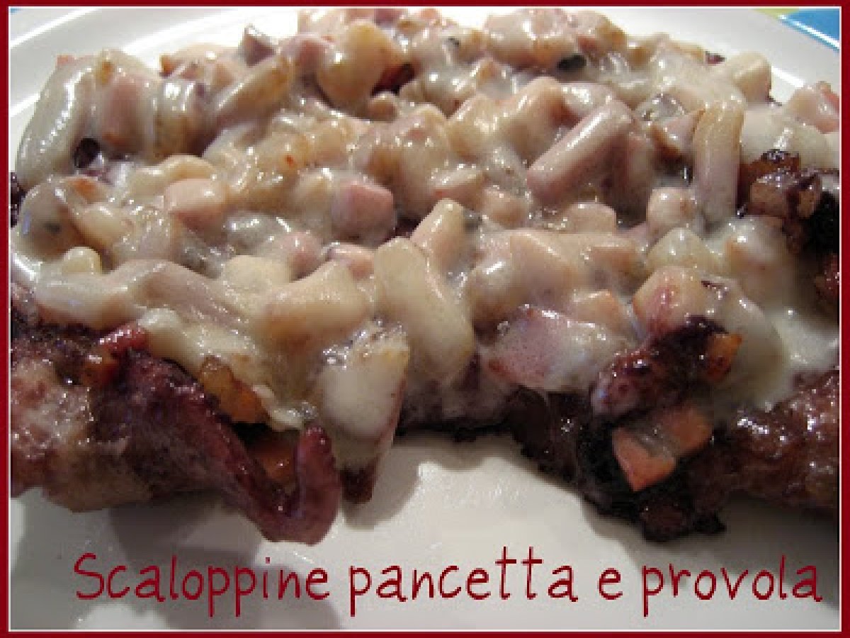 Scaloppine pancetta e provola