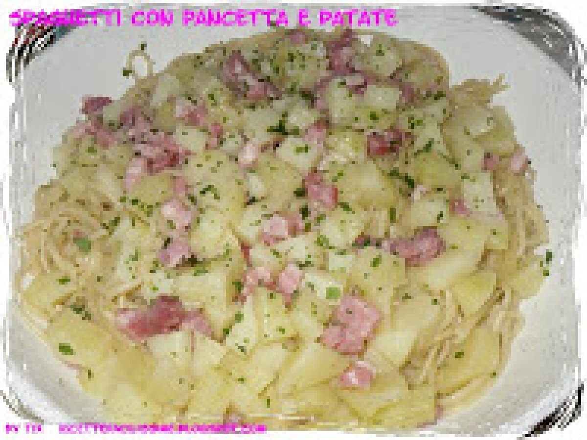 SPAGHETTI CON PANCETTA E PATATE