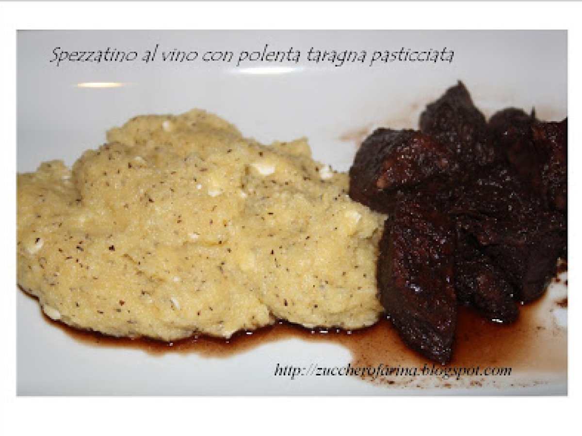 SPEZZATINO AL VINO ROSSO CON POLENTA TARAGNA PASTICCIATA