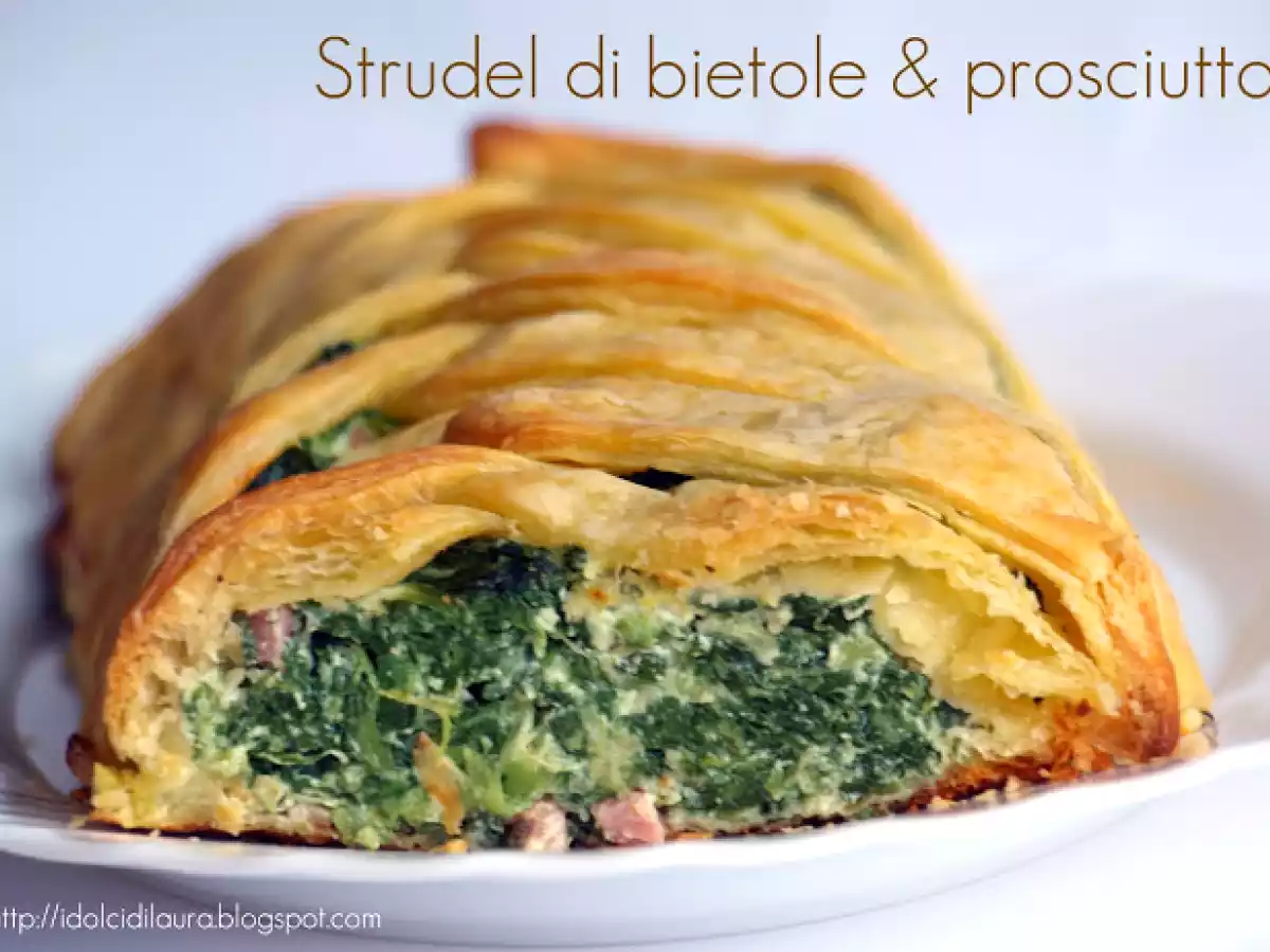 Strudel di bietole e prosciutto