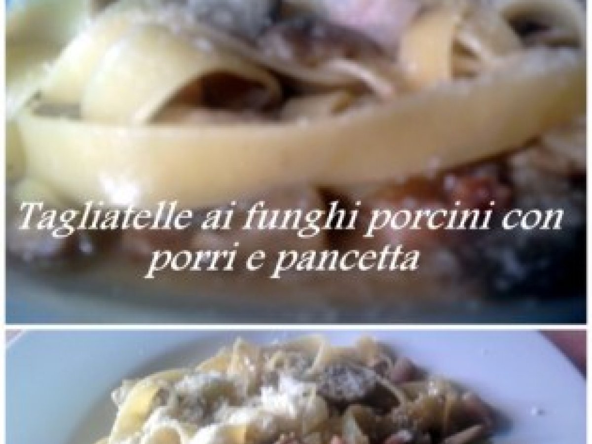 Tagliatelle ai funghi porcini con porri e pancetta - foto 2