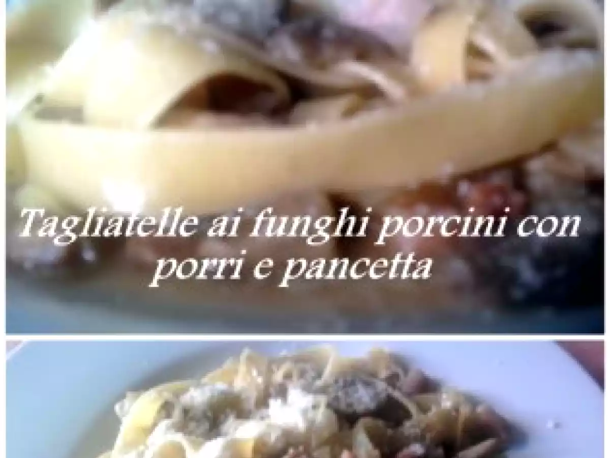 Tagliatelle ai funghi porcini con porri e pancetta - foto 2