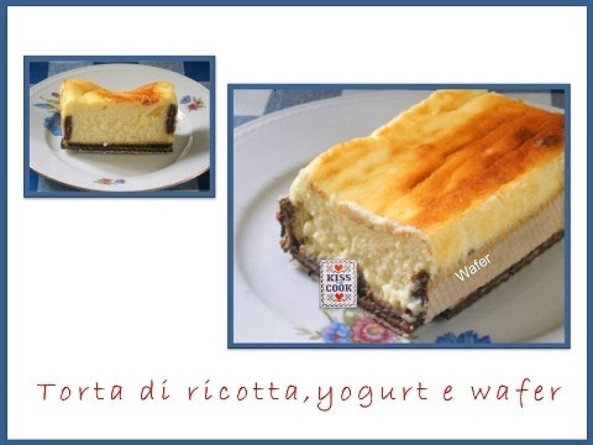 Torta di yogurt e ricotta con i wafer