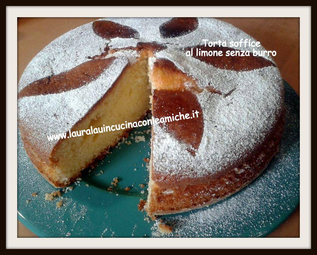 Torta Soffice Al Limone Senza Burro Con Bimby Laura Lau Ricetta Petitchef